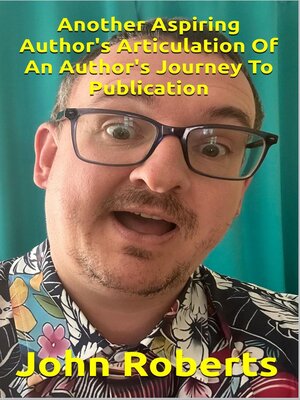 cover image of Another Aspiring Author's Articulation of an Author's Journey to Publication